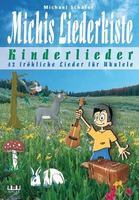 Michis Liederkiste: Kinderlieder für Ukulele, Michael Schäfer