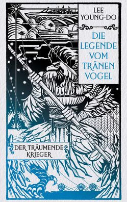 Der träumende Krieger – Die Legende vom Tränenvogel 2: Roman, Young-do Lee