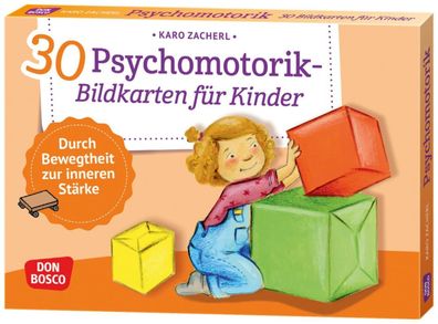 30 Psychomotorik-Bildkarten für Kinder: Durch Bewegtheit zur inneren Stärke