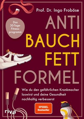 Anti-Bauchfett-Formel: Wie du den gefährlichen Krankmacher loswirst und dei