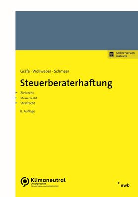 Steuerberaterhaftung: Zivilrecht - Steuerrecht - Strafrecht, Jürgen Gräfe