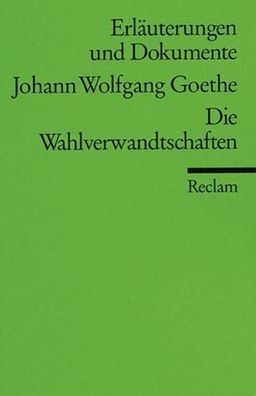 Wahlverwandtschaften - Erläuterungen und Dokumente, Johann Wolfgang von Goe