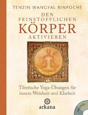 Den feinstofflichen Körper aktivieren, Tenzin Wangyal Rinpoche