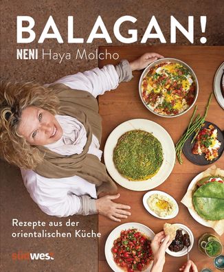 Balagan!: Rezepte aus der orientalischen Küche - by NENI - Über 80 Gerichte