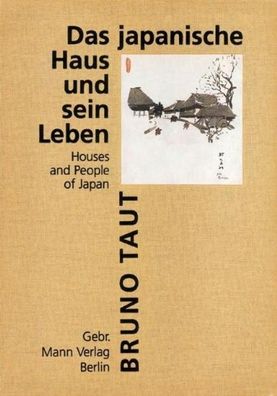 Das japanische Haus und sein Leben: Houses and People of Japan, Bruno Taut