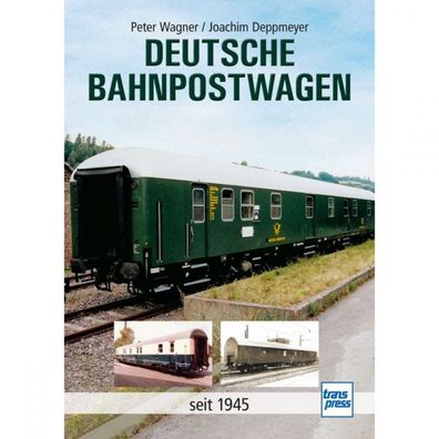 Deutsche Bahnpostwagen seit 1945 - Geschichte, Informationen Transpress Verlag