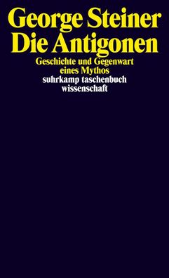 Die Antigonen, George Steiner