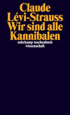 Wir sind alle Kannibalen, Claude Lévi-Strauss