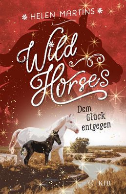 Wild Horses - Dem Glück entgegen, Helen Martins