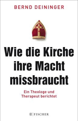 Wie die Kirche ihre Macht missbraucht, Bernd Deininger