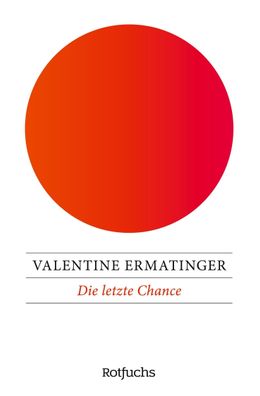 Die letzte Chance, Valentine Ermatinger