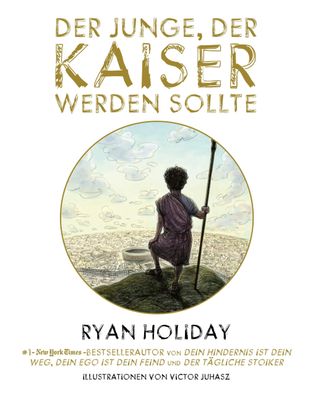 Der Junge, der Kaiser werden sollte, Ryan Holiday