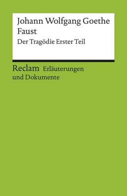 Faust. Erläuterungen und Dokumente, Johann Wolfgang von Goethe