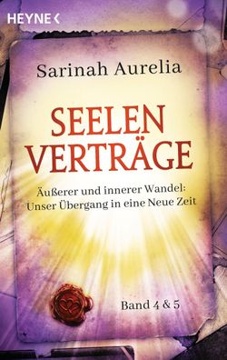 Seelenverträge Band 4 & 5. Äußerer und innerer Wandel: Unser Übergang in di