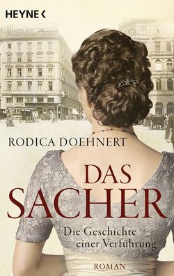 Das Sacher - Die Geschichte einer Verführung, Rodica Doehnert