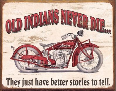 US Schild ca. 30 x 40 cm Indian Motorcycle: Old Indians never Die