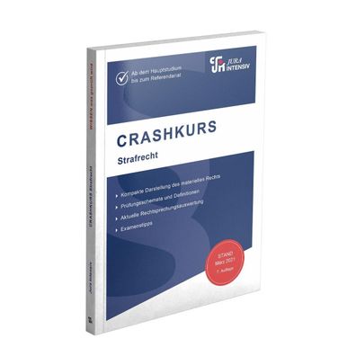 Crashkurs Strafrecht: Ab dem Hauptstudium bis zum Referendariat (Crashkurs: