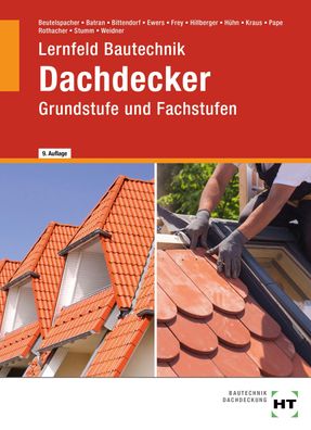 Lernfeld Bautechnik Dachdecker: Grundstufe und Fachstufen, Balder Batran