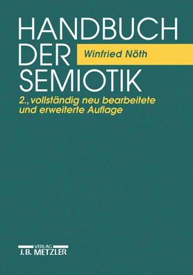 Handbuch der Semiotik (Sammlung Metzler), Winfried Nöth