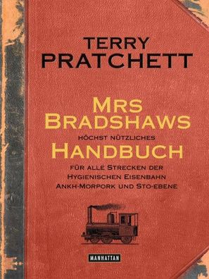 Mrs Bradshaws höchst nützliches Handbuch für alle Strecken der Hygienischen