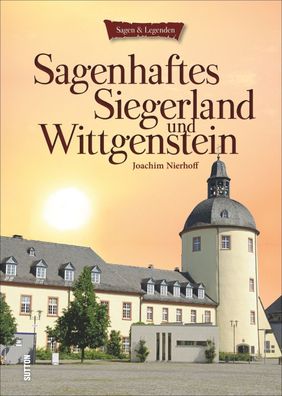 Sagenhaftes Siegerland und Wittgenstein, Joachim Nierhoff