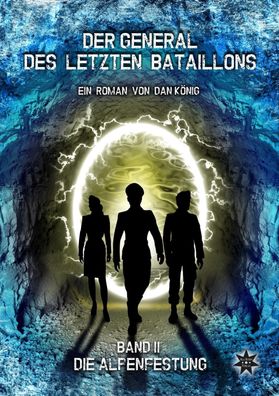 Der General des letzten Bataillons - Band 2, Dan König