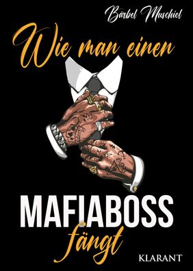 Wie man einen Mafiaboss fängt. Mafiaroman, Bärbel Muschiol