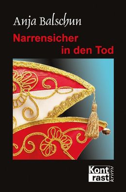 Narrensicher in den Tod, Anja Balschun