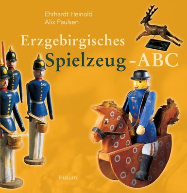 Erzgebirgisches Spielzeug-ABC, Ehrhardt Heinold