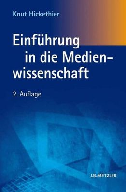 Einführung in die Medienwissenschaft, Knut Hickethier