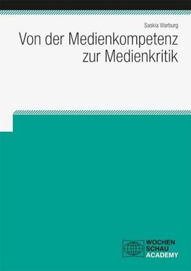 Von der Medienkompetenz zur Medienkritik, Saskia Warburg