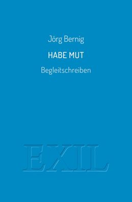 Habe Mut, Jörg Bernig