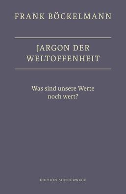 Jargon der Weltoffenheit, Frank Böckelmann