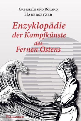 Enzyklopädie der Kampfkünste des Fernen Ostens, Roland Habersetzer