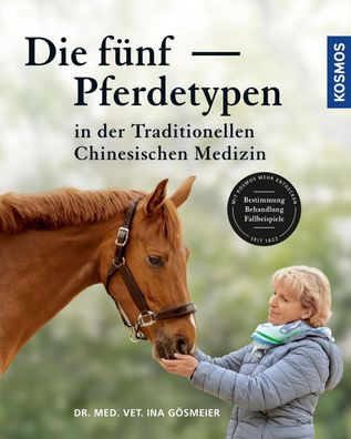 Die fünf Pferdetypen der Traditionellen Chinesischen Medizin, Ina Gösmeier