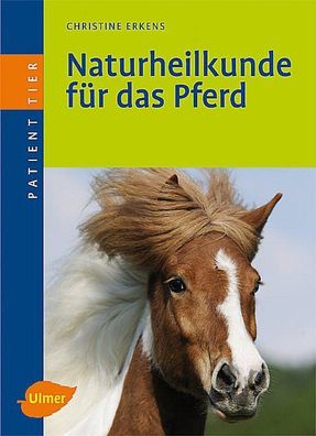 Naturheilkunde für das Pferd, Christine Erkens