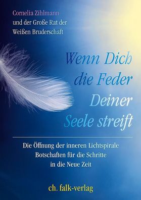 Wenn Dich die Feder Deiner Seele streift, Cornelia Zihlmann