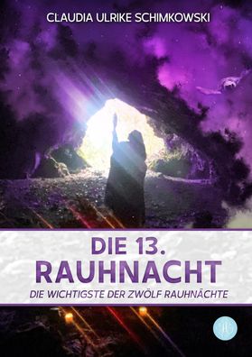 Die 13. Rauhnacht, Claudia Ulrike Schimkowski