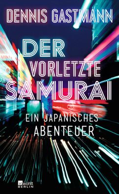 Der vorletzte Samurai, Dennis Gastmann