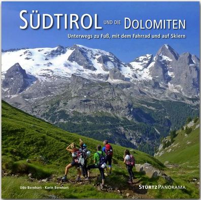 Südtirol und die Dolomiten - Unterwegs zu Fuß, mit dem Fahrrad und auf Skie