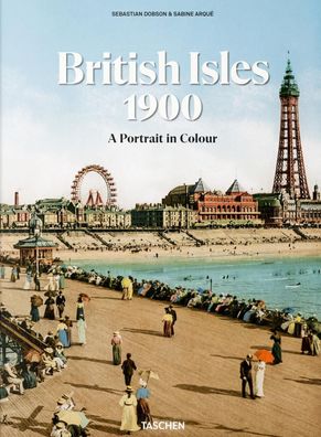 The British Isles 1900. A Portrait in Colour, Sebastian Dobson