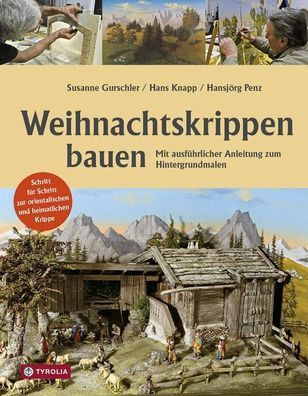 Weihnachtskrippen bauen, Susanne Gurschler