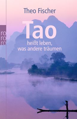 Tao heißt leben, was andere träumen, Theo Fischer