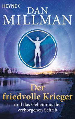 Der friedvolle Krieger und das Geheimnis der verborgenen Schrift, Dan Millm