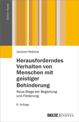 Herausforderndes Verhalten von Menschen mit geistiger Behinderung: Neue Weg