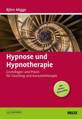 Hypnose und Hypnotherapie: Grundlagen und Praxis für Coaching und Kurzzeitt