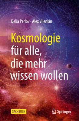 Kosmologie für alle, die mehr wissen wollen, Delia Perlov