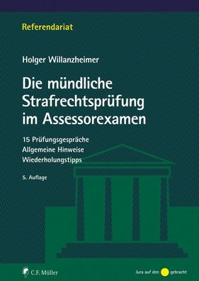 Die mündliche Strafrechtsprüfung im Assessorexamen: 15 Prüfungsgespräche. A