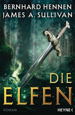 Die Elfen: Elfen 1 - Roman (Die Elfen-Saga, Band 1), Bernhard Hennen