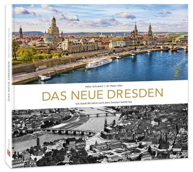 Bildband Das neue Dresden - Die Stadt 80 Jahre nach dem Zweiten Weltkrieg,